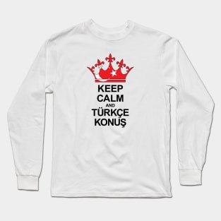 Keep Calm And Türkçe Konuş (Türkiye) Long Sleeve T-Shirt